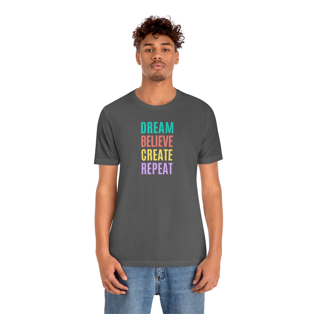 Dream Believe Create Repeat Tee