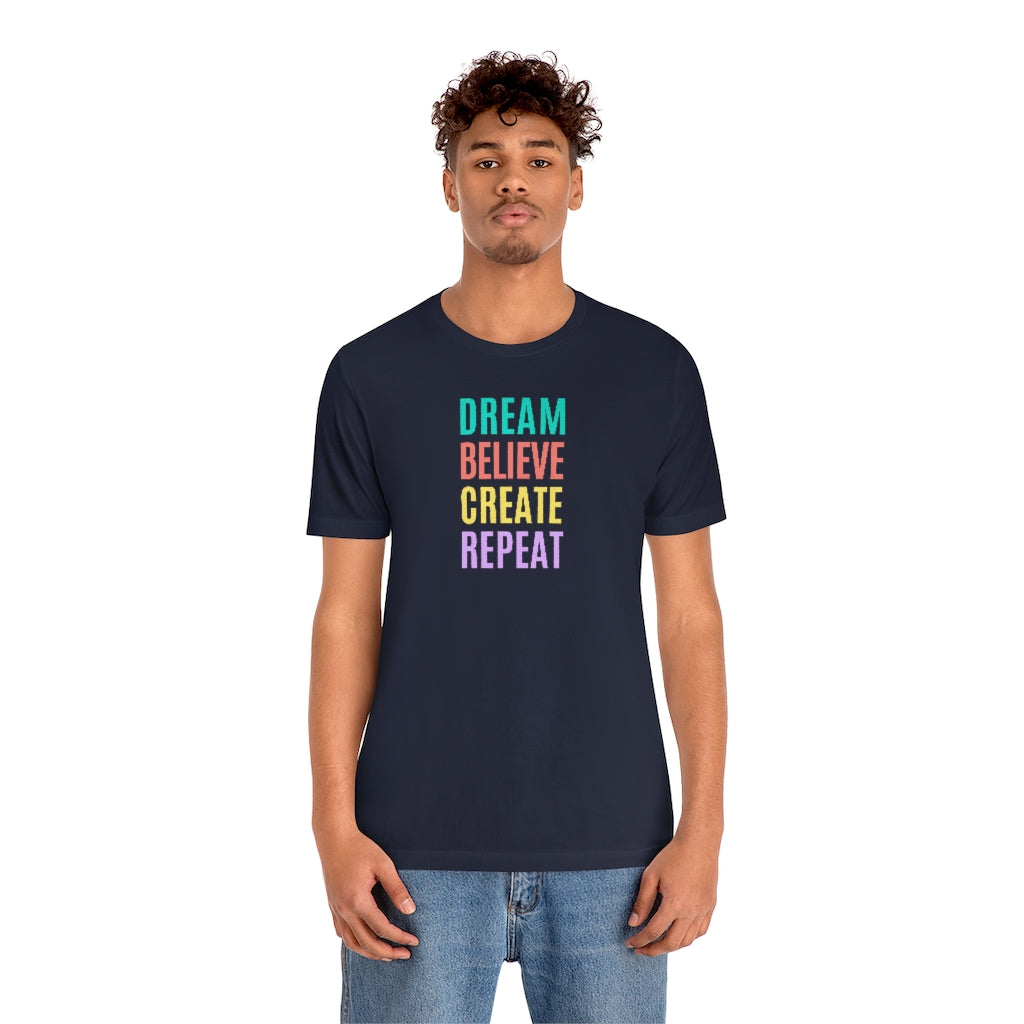 Dream Believe Create Repeat Tee